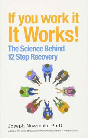 If You Work it, it Works de Joseph Nowinski