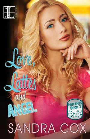 Love, Lattes and Angel de Sandra Cox