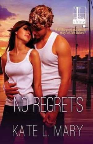 No Regrets de Kate L. Mary