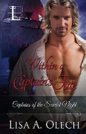 Within a Captain's Fate de Lisa Olech