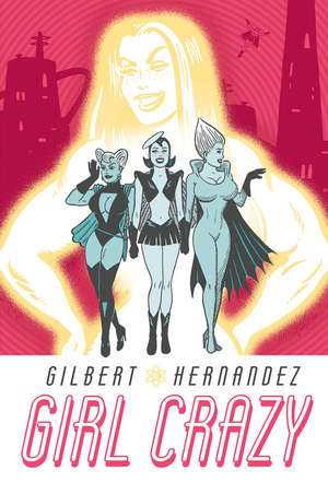 Girl Crazy de Gilbert Hernandez