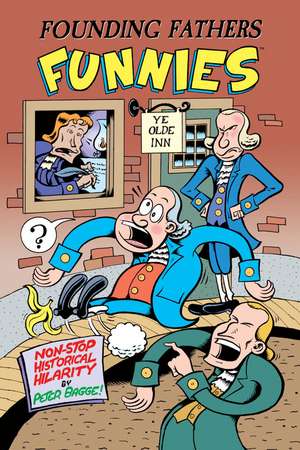 Founding Fathers Funnies de Peter Bagge