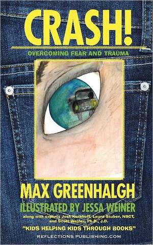 Crash!: Overcoming Fear and Trauma de Max Greenhalgh