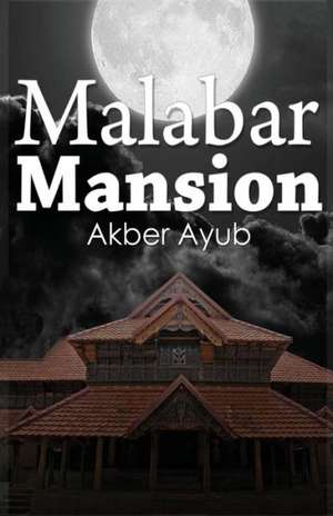 Malabar Mansion de Akber Ayub