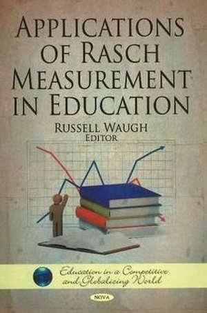 Applications of Rasch Measurement in Education de Russell Waugh