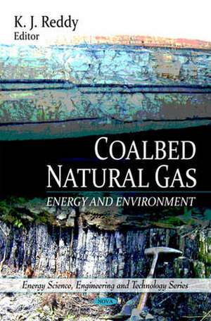 Coalbed Natural Gas: Energy & Environment de K J Reddy