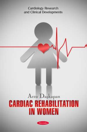 Cardiac Rehabilitation in Women de Arzu Daskapan