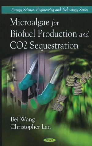 Microalgae for Biofuel Production & CO2 Sequestration de Bei Wang
