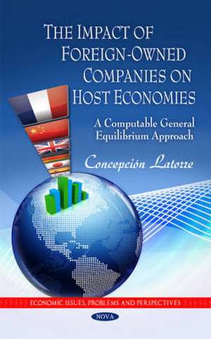 Impact of Foreign-Owned Companies on Host Economies de Concepcion Latorre