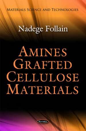 Amines Grafted Cellulose Materials de Nadege Follain