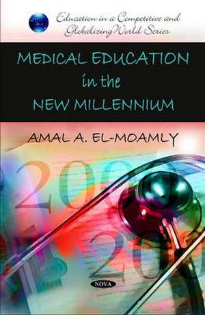 Medical Education in the New Millennium de Amal A El-Moamly