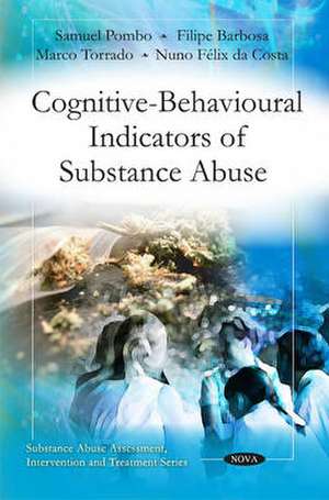 Cognitive-Behavioural Indicators of Substance Abuse de Samuel Pombo