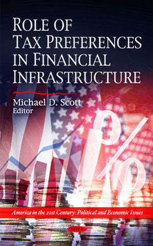 Role of Tax Preferences in Financial Infrastructure de Michael D. Scott