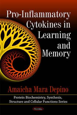 Pro-Inflammatory Cytokines in Learning & Memory de Amaicha Mara Depino