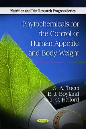 Phytochemicals for the Control of Human Appetite & Body Weight de S A Tucci