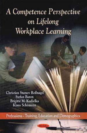 Competence Perspective on Lifelong Workplace Learning de Christian Stamov Rossnagel