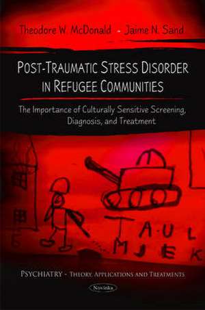 Post-Traumatic Stress Disorder in Refugee Communities de Theodore W McDonald