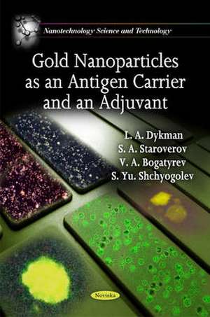 Gold Nanoparticles as an Antigen Carrier & an Adjuvant de L A Dykman