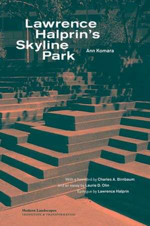 Lawrence Halprin's Skyline Park de Ann E. Komara