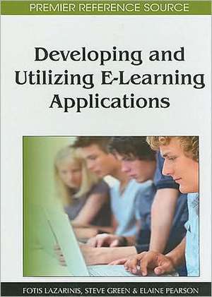 Developing and Utilizing E-Learning Applications de Steve Green