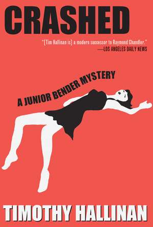 Crashed (Junior Bender #1): A Junior Bender Mystery de Timothy Hallinan