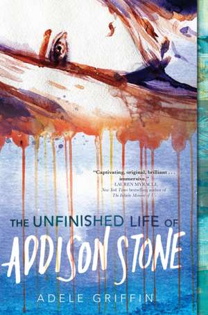 The Unfinished Life of Addison Stone: A Novel de Adele Griffin