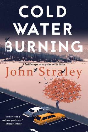 Cold Water Burning: A Cecil Younger Investigation #6 de John Straley