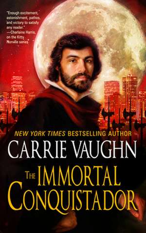 The Immortal Conquistador de Carrie Vaughn