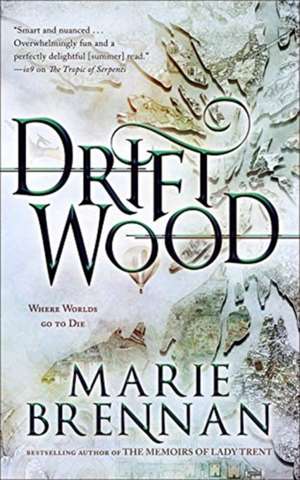 Driftwood de Marie Brennan