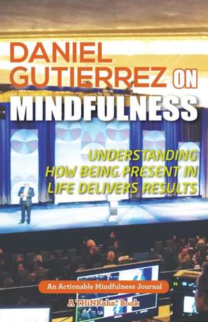 Daniel Gutierrez on Mindfulness de Daniel Gutierrez