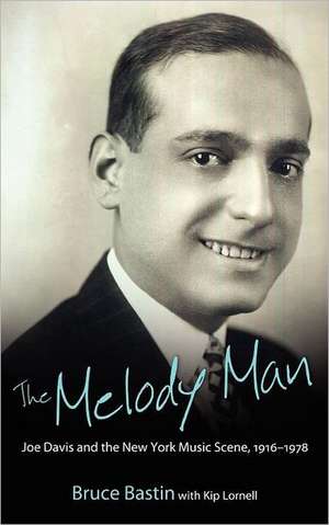 The Melody Man: Joe Davis and the New York Music Scene, 1916-1978 de Bruce Bastin