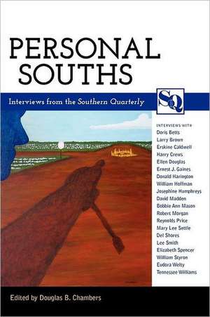 Personal Souths: Interviews from the "Southern Quarterly" de Douglas B. Chambers