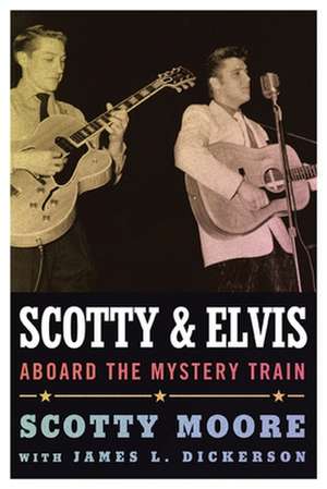 Scotty and Elvis: Aboard the Mystery Train de Scotty Moore