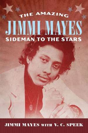 The Amazing Jimmi Mayes: Sideman to the Stars de Jimmi Mayes