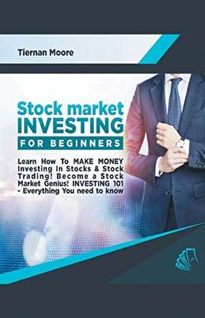 Stock Market Investing for Beginners de Tiernan Moore