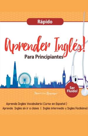 Aprender Inglés para Principiantes Rápido - Aprenda Inglés Vocabulario (Curso en Español - Ser Fluido) de Immersion Languages