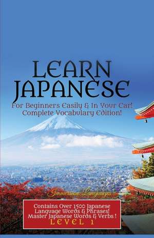 Learn Japanese For Beginners Easily & In Your Car! Vocabulary Edition! de Immersion Languages