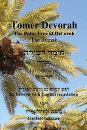 TOMER DEVORAH - The Palm Tree of Deborah [Hebrew with English translation] de Kabbalist Rabbi Moshe Cordovero