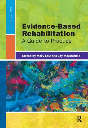 Evidence-Based Rehabilitation: A Guide to Practice de Mary Law