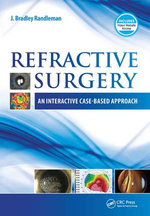 Refractive Surgery: An Interactive Case-Based Approach de J. Bradley Randleman