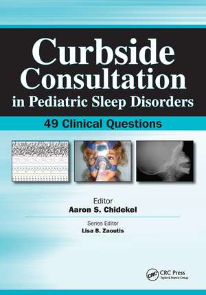 Curbside Consultation in Pediatric Sleep Disorders: 49 Clinical Questions de Aaron Chidekel