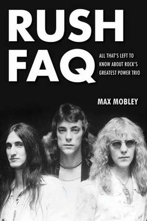 Rush FAQ de Max Mobley