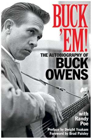 Buck 'Em!: The Autobiography of Buck Owens de Buck Owens