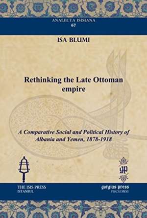 Blumi, I: Rethinking the Late Ottoman Empire