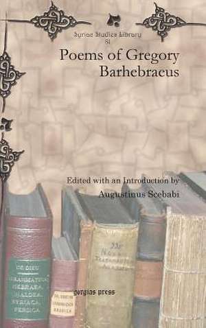 Poems of Gregory Barhebraeus de Augustinus Scebabi