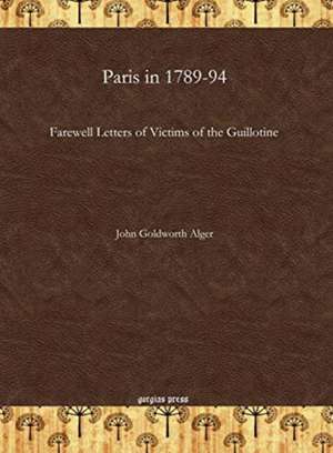 Alger, J: Paris in 1789-94 de John Goldworth Alger