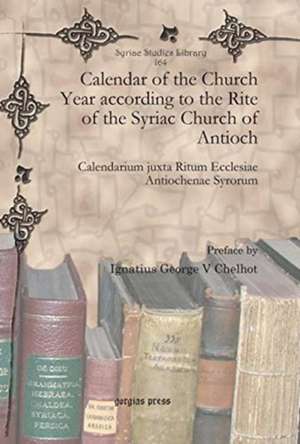 Calendar of the Church Year according to the Rite of the Syriac Church of Antioch de Ignatius George V Chelhot