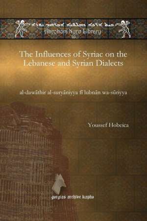 The Influences of Syriac on the Lebanese and Syrian Dialects: Code Maronite Du Haut Moyen Age de Youssef Hobeica