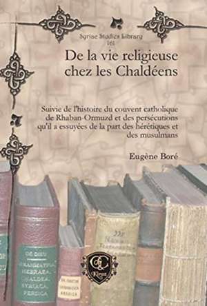 De la vie religieuse chez les Chaldeens de Eugene Bore