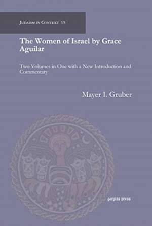 Gruber, M: The Women of Israel by Grace Aguilar de Mayer Gruber